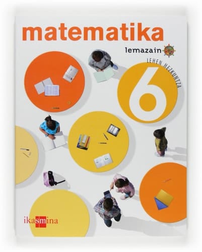 Matematika. 6 Lehen Hezkuntza. Proiektua Lemazain