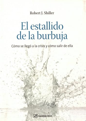 El estallido de la burbuja Cómo se llegó a la crisis y cómo salir de ella