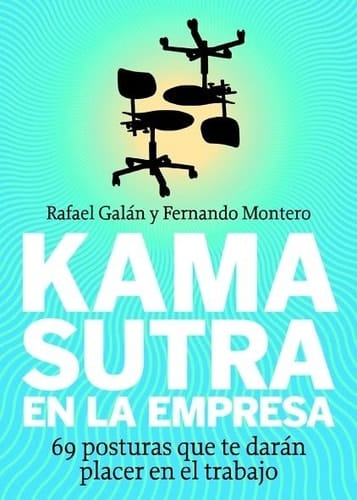 Kama sutra en la empresa - 69 posturas que te darán placer en el trabajo