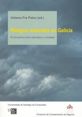 Riesgos naturales en Galicia. El encuentro entre naturaleza y sociedad