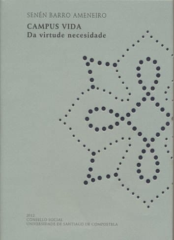 Campus Vida da virtude necesidade : discursos da reitoría (2002-2010)