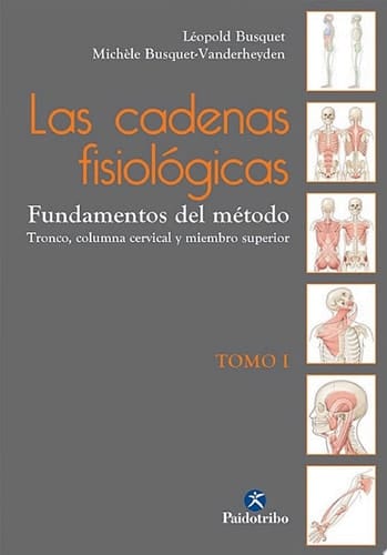 Las cadenas fisiológicas (Tomo I) Fundamentos del método (Color)