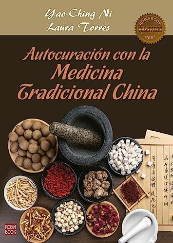 Autocuración Con La Medicina Tradicional China Una Guía Práctica Y Efectiva de Autocuración Mediante La Nutrición, La Fitoterapia, El Qi Gong Y Otros Recursos de la Medicina China.