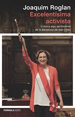Excelentísima activista crónica algo sentimental de la Barcelona de Ada Colau
