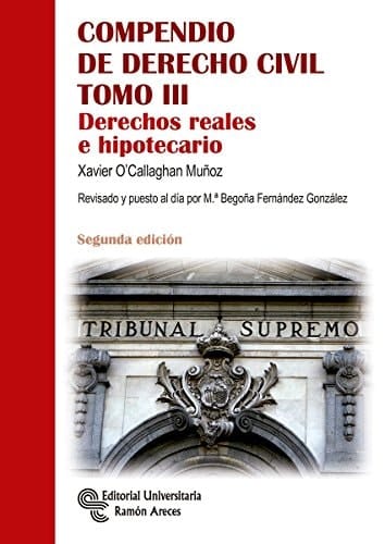 Compendio de derecho civil Derechos reales e hipotecario. T. III