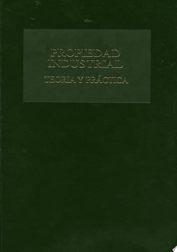 Propiedad industrial Teoría y práctica