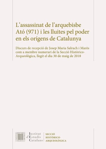 L'assassinat de l'arquebisbe Ató (971) i les lluites pel poder en els orígens de Catalunya
