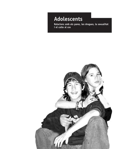 Adolescents - Relacions amb els pares, les drogues, la sexualitat i el culte al cos