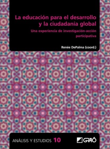 La educación para el desarrollo y la ciudadanía global Una experiencia de investigación-acción participativa