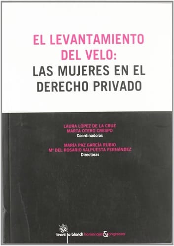 El Levantamiento del Velo : las Mujeres en el Derecho Privado