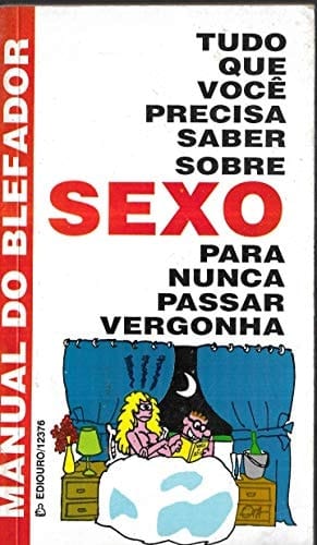 Tudo que você precisa saber sobre sexo para nunca passar vergonha