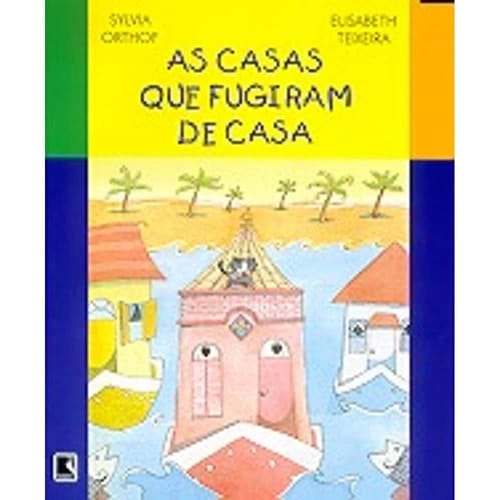 As casas que fugiram de casa