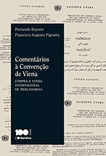 Comentários à convenção de Viena: Compra e venda internacional de mercadorias - 1a edição de 2015