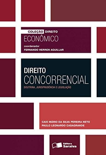Direito concorrencial doutrina, jurisprudência e legislação