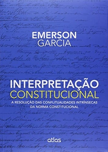 Interpretação Constitucional A Resolução Das Conflitualidades Intrínsecas da Norma Constitucional