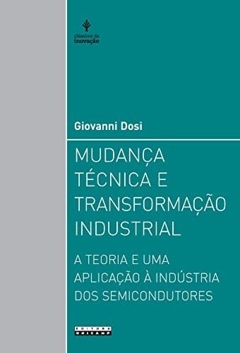 Mudança técnica e transformação industrial A teoria e uma aplicação à indústria dos semicondutores