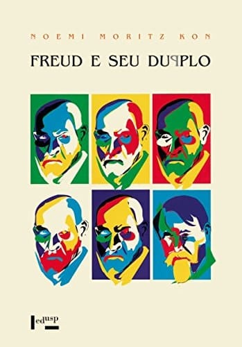 Freud e Seu Duplo: Reflexoes Entre Psicanalise e Arte
