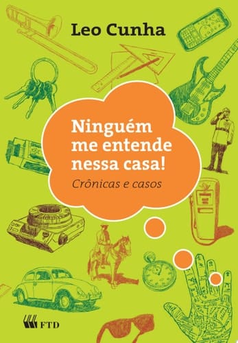 Ninguém me entende nessa casa!
