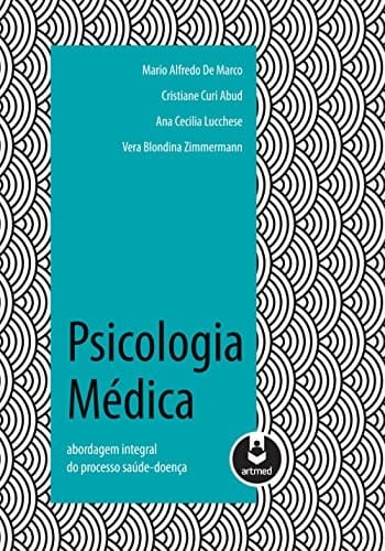 Psicologia Médica: Abordagem Integral do Processo Saúde-Doença