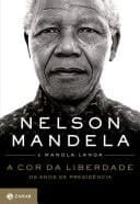 A cor da liberdade Os anos de presidência