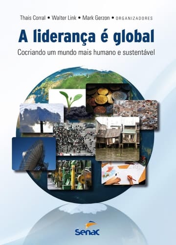 A liderança é global - Cocriando um mundo mais humano e sustentável