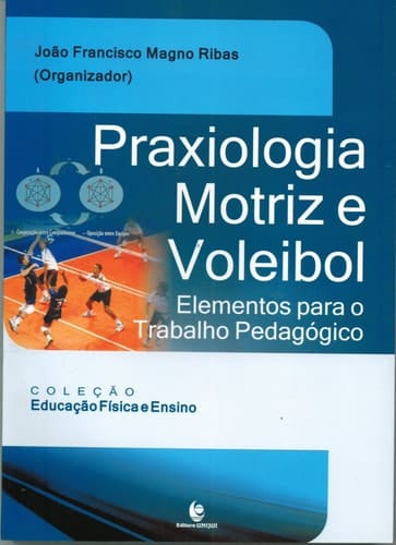 Praxiologia motriz e voleibol - elementos para o trabalho pedagógico