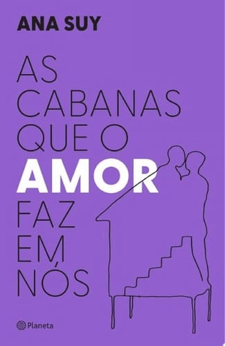 As cabanas que o amor faz em nós