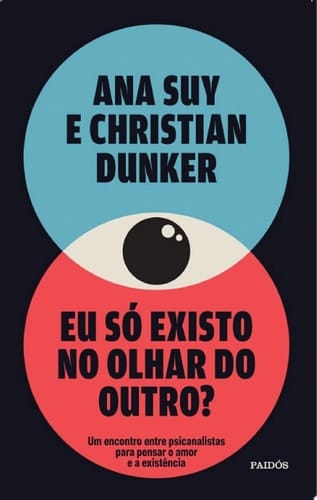 Eu só existo no olhar do outro?