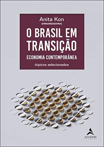 O Brasil em transição economia contemporânea : tópicos selecionados