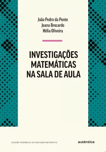 Investigações matemáticas na sala de aula Nova Edição