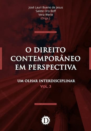 O direito contemporâneo em perspectiva: um olhar interdisciplinar (Volume 3)