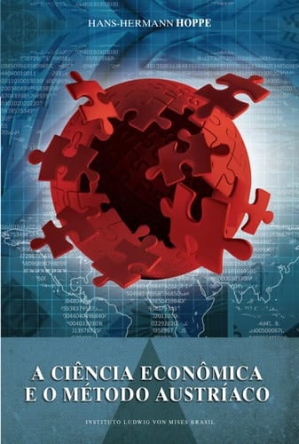 A Ciência Econômica e o Método Austríaco (Portuguese Edition)