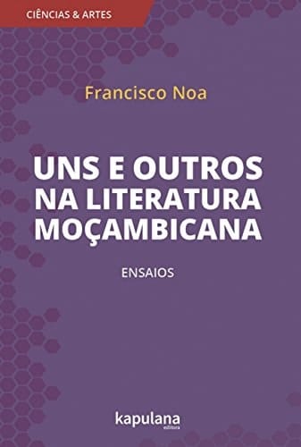 Uns e outros na literatura moçambicana ensaios