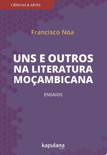 Uns e outros na literatura moçambicana Ensaios