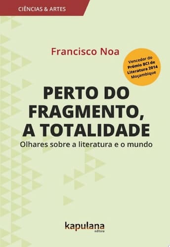 Perto do fragmento, a totalidade Olhares sobre a literatura e o mundo