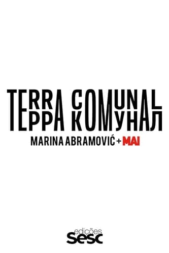 Terra Comunal - Marina Abramovic + MAI