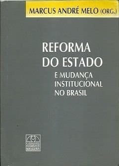 Reforma do Estado e mudança institucional no Brasil (Série Cursos e conferências) (Portuguese Edition)