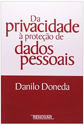 Da privacidade à proteção de dados pessoais