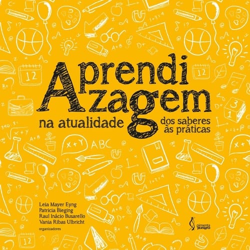 A aprendizagem na atualidade - dos saberes às práticas