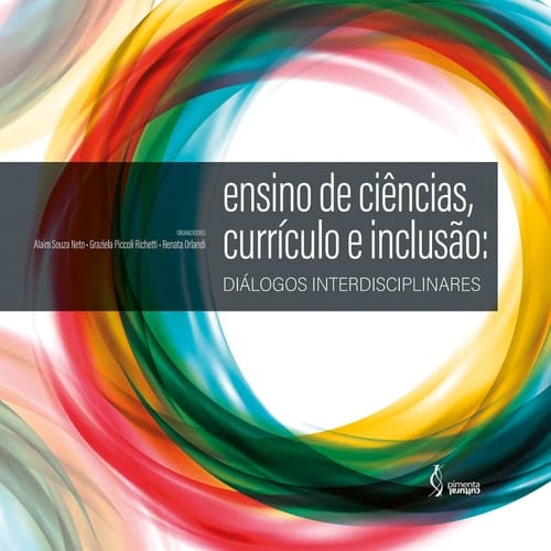 Ensino de ciências, currículo e inclusão - diálogos interdisciplinares
