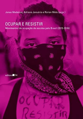 Ocupar e resistir movimentos de ocupação de escolas pelo Brasil (2015-2016)