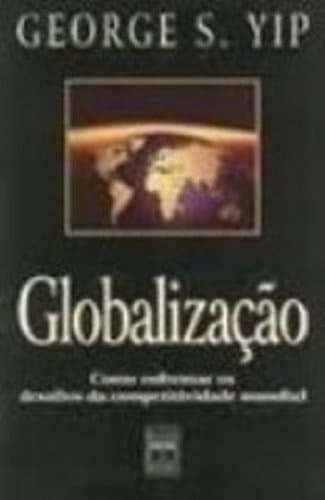 Globalização como enfrentar os desafios da competitividade mundial