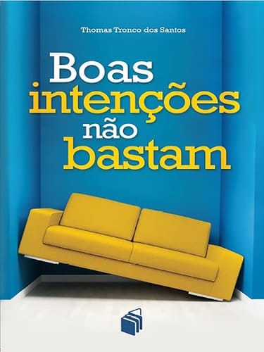 Boas Intencoes Nao Bastam