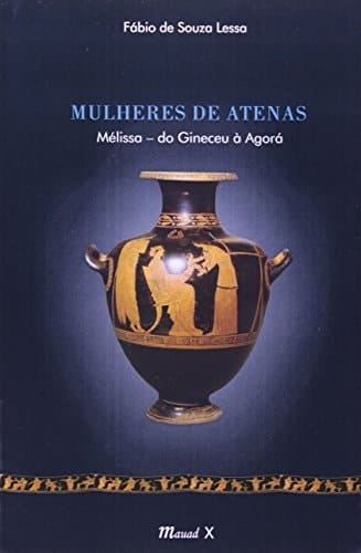 Mulheres de Atenas Melissa de Gineceu a Agora