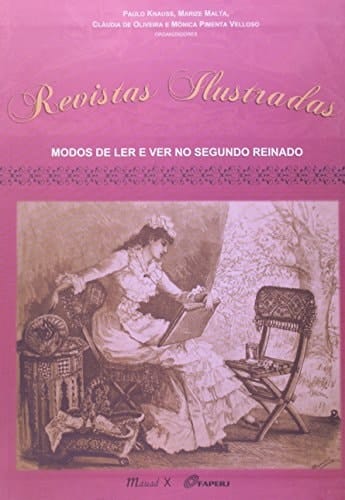 Revistas ilustradas modos de ler e ver no Segundo Reinado