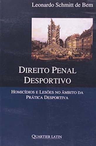 Direito penal desportivo homicídios e lesões no âmbito da prática desportiva : contributo para a desconsideração da conduta desportiva criminosa consolidado no estudo dogmático da violência intrínseca ao desporto