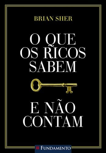 O Que Os Ricos Sabem E Não Contam
