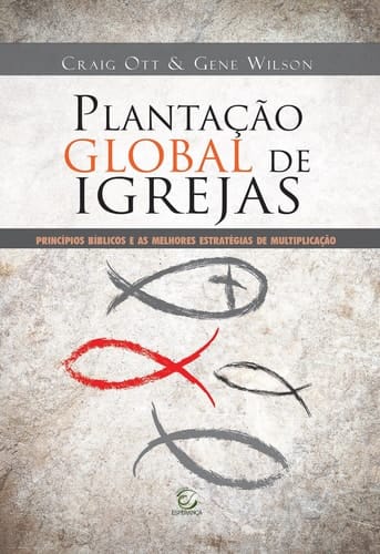 Plantação global de igrejas - eBook - princípios bíblicos e as melhores estratégias de multiplicação