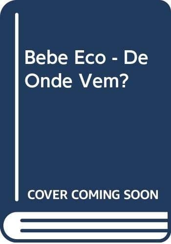 Bebe Eco - De Onde Vem?