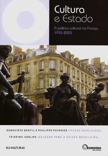 Cultura e Estado A política cultural na França, 1955-2005